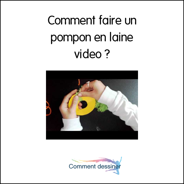 Comment faire un pompon en laine vidéo